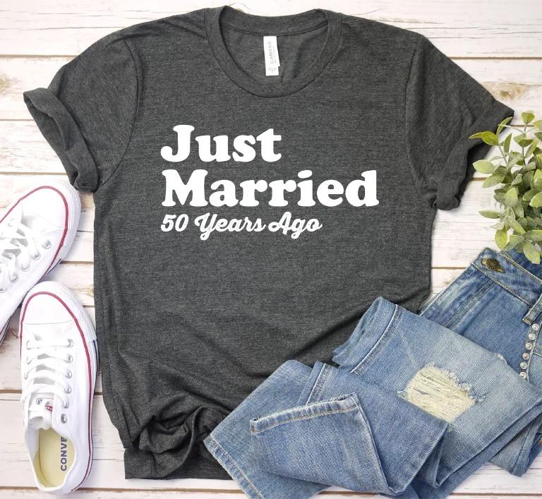Just Married 50 Years Ago 50th Anniversary Gift T Shirt Just Married 50 Years Ago 50th Anniversary Gift T Shirt
